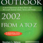 خرید و دانلود نسخه کامل کتاب Outlook 2002 from A to Z: A Quick Reference of More Than 200 Microsoft Outlook Tasks, Terms and Tricks