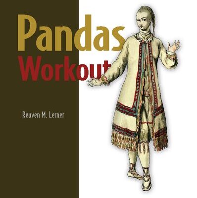 خرید و دانلود نسخه کامل کتاب Pandas Workout: 200 exercises to make you a stronger data analyst