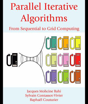 خرید و دانلود نسخه کامل کتاب Parallel Iterative Algorithms: From Sequential to Grid Computing (Chapman & Hall Crc Numerical Analy & Scient Comp. Series)
