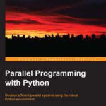 خرید و دانلود نسخه کامل کتاب Parallel Programming with Python