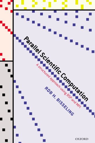 خرید و دانلود نسخه کامل کتاب Parallel Scientific Computation: A Structured Approach using BSP and MPI_6865616fec473.jpeg خرید و دانلود نسخه کامل کتاب Parallel Scientific Computation: A Structured Approach using BSP and MPI