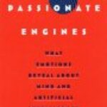 خرید و دانلود نسخه کامل کتاب Passionate Engines: What Emotions Reveal about the Mind and Artificial Intelligence