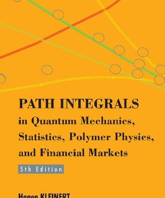 خرید و دانلود نسخه کامل کتاب Path Integrals in Quantum Mechanics, Statistics, Polymer Physics, and Financial Markets