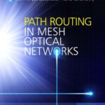 خرید و دانلود نسخه کامل کتاب Path Routing in Mesh Optical Networks