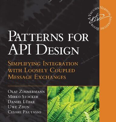 خرید و دانلود نسخه کامل کتاب Patterns for API Design: Simplifying Integration with Loosely Coupled Message Exchanges