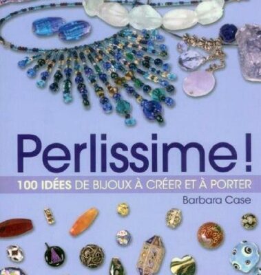خرید و دانلود نسخه کامل کتاب Perlissime!: 100 idées de bijoux à créer et à porter