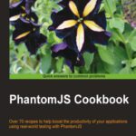خرید و دانلود نسخه کامل کتاب PhantomJS Cookbook: Over 70 recipes to help boost the productivity of your applications using real-world testing with PhantomJS