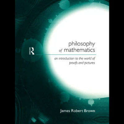 خرید و دانلود نسخه کامل کتاب Philosophy of Mathematics: An Introduction to a World of Proofs and Pictures