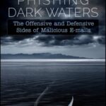 خرید و دانلود نسخه کامل کتاب Phishing Dark Waters: The Offensive and Defensive Sides of Malicious Emails