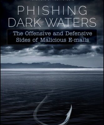خرید و دانلود نسخه کامل کتاب Phishing Dark Waters: The Offensive and Defensive Sides of Malicious Emails