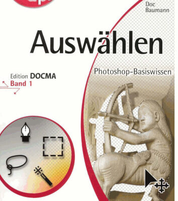 خرید و دانلود نسخه کامل کتاب Photoshop-Basiswissen. Auswählen. Band 1 (Edition DOCMA)