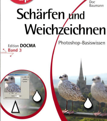 خرید و دانلود نسخه کامل کتاب Photoshop-Basiswissen. Scharfen und Weichzeichnen. Band 3 (Edition DOCMA)