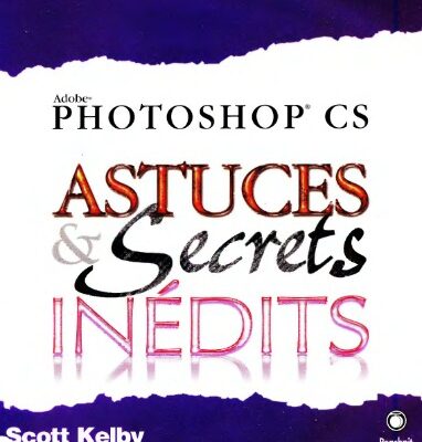 خرید و دانلود نسخه کامل کتاب Photoshop CS : Astuces et Secrets Inedits French