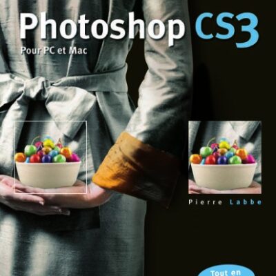 خرید و دانلود نسخه کامل کتاب Photoshop CS3 : Pour PC et Mac