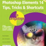 خرید و دانلود نسخه کامل کتاب Photoshop Elements 14 Tips, Tricks & Shortcuts in Easy Steps