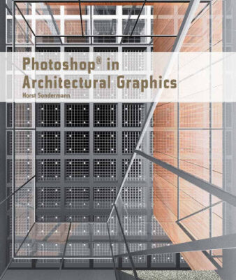 خرید و دانلود نسخه کامل کتاب Photoshop® in Architectural Graphics