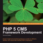 خرید و دانلود نسخه کامل کتاب PHP 5 CMS Framework Development