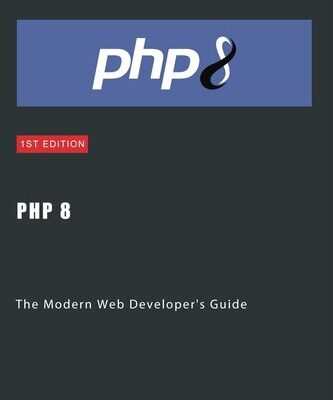 خرید و دانلود نسخه کامل کتاب PHP 8: The Modern Web Developer’s Guide