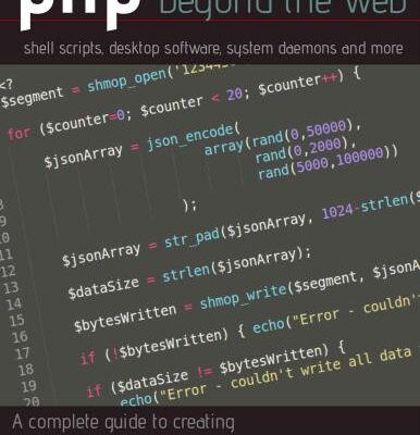 خرید و دانلود نسخه کامل کتاب PHP Beyond the Web: Shell Scripts, Desktop Software, System Daemons and More