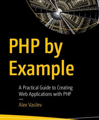 خرید و دانلود نسخه کامل کتاب PHP by Example: A Practical Guide to Creating Web Applications with PHP