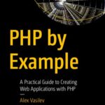 خرید و دانلود نسخه کامل کتاب PHP by Example: A Practical Guide to Creating Web Applications with PHP