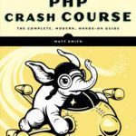 خرید و دانلود نسخه کامل کتاب PHP Crash Course: The Complete, Modern, Hands-On Guide