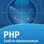 خرید و دانلود نسخه کامل کتاب PHP – Endlich objektorientiert – OO- und UML-Praxisbuch vom Anfaenger zum Fortgeschrittenen