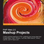 خرید و دانلود نسخه کامل کتاب PHP Web 2.0 Mashup Projects: Practical PHP Mashups with Google Maps, Flickr, Amazon, YouTube, MSN Search, Yahoo!: Create practical mashups in PHP grabbing … MSN Search, Yahoo!, Last.fm, and 411Sync.com