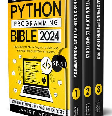 خرید و دانلود نسخه کامل کتاب Phyton Programming Bible: [3 in 1] The Complete Crash Course to Learn and Explore Python beyond the Basics. Including Examples and Practical Exercises to Master Python from Beginners to Pro