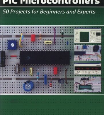 خرید و دانلود نسخه کامل کتاب PIC Microcontrollers: 50 Projects for Beginners and Experts
