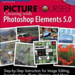 خرید و دانلود نسخه کامل کتاب Picture Yourself Creating with Photoshop Elements 5.0