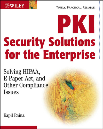 خرید و دانلود نسخه کامل کتاب PKI Security Solutions for the Enterprise: Solving HIPAA, E-Paper Act, and Other Compliance Issues