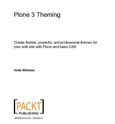 خرید و دانلود نسخه کامل کتاب Plone 3 Theming (Python): Create flexible, powerful, and professional themes for your web site with Plone and basic CSS