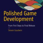 خرید و دانلود نسخه کامل کتاب Polished Game Development: From First Steps to Final Release