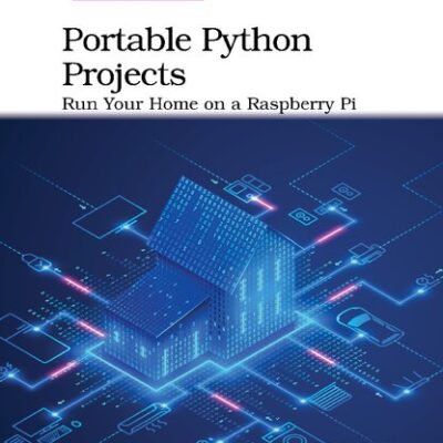 خرید و دانلود نسخه کامل کتاب Portable Python Projects: Run Your Home on a Raspberry Pi
