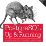خرید و دانلود نسخه کامل کتاب PostgreSQL: Up and Running: A Practical Guide to the Advanced Open Source Database