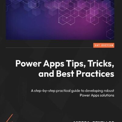 خرید و دانلود نسخه کامل کتاب Power Apps Tips, Tricks, and Best Practices