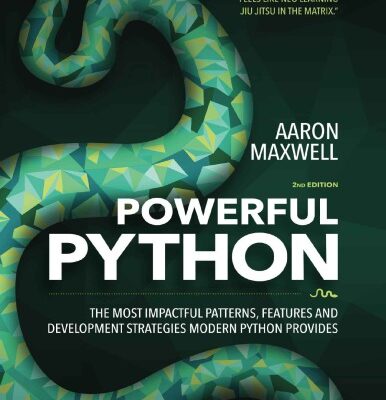 خرید و دانلود نسخه کامل کتاب Powerful Python: the most impactful patterns, features and development strategies modern Python provides