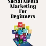 خرید و دانلود نسخه کامل کتاب Powerful Social Media Marketing For Beginners: Master Social Media Marketing, Grow Your Successful Social Media Business