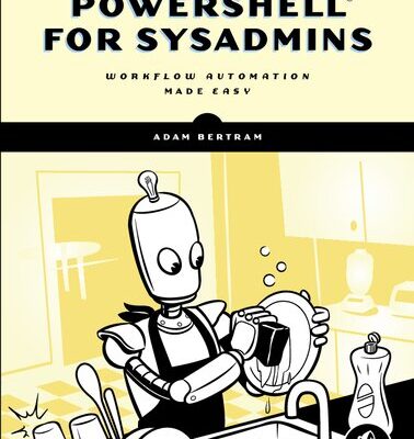 خرید و دانلود نسخه کامل کتاب PowerShell for Sysadmins: Workflow Automation Made Easy