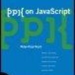 خرید و دانلود نسخه کامل کتاب ppk on JavaScript: Modern, Accessible, Unobtrusive JavaScript Explained by Means of Eight Real-World Example Scripts