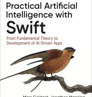 خرید و دانلود نسخه کامل کتاب Practical Artificial Intelligence with Swift: From Fundamental Theory to Development of AI-Driven Apps