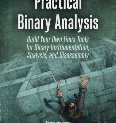 خرید و دانلود نسخه کامل کتاب Practical Binary Analysis: Build Your Own Linux Tools for Binary Instrumentation, Analysis, and Disassembly