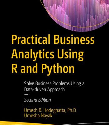 خرید و دانلود نسخه کامل کتاب Practical Business Analytics Using R and Python: Solve Business Problems Using a Data-driven Approach, Second Edition