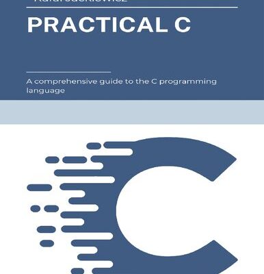 خرید و دانلود نسخه کامل کتاب Practical C: A comprehensive guide to the C programming language