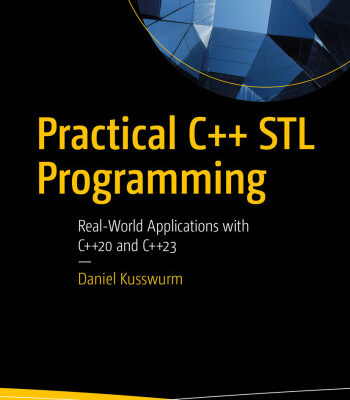 خرید و دانلود نسخه کامل کتاب Practical C++ STL Programming : Real-World Applications with C++20 and C++23