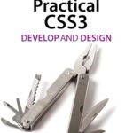 خرید و دانلود نسخه کامل کتاب Practical CSS3: Develop and Design