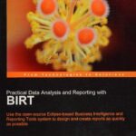 خرید و دانلود نسخه کامل کتاب Practical Data Analysis and Reporting with BIRT: Use the Open-Source Eclipse-Based Business Intelligence and Reporting Tools System to Design and Create Reports as Quickly as Possible