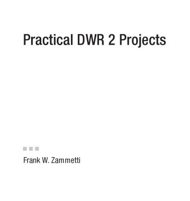 خرید و دانلود نسخه کامل کتاب Practical DWR 2 projects