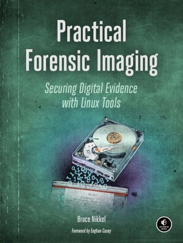 خرید و دانلود نسخه کامل کتاب Practical Forensic Imaging, Securing Digital Evidence with Linux Tools_6868370d53a57.jpeg خرید و دانلود نسخه کامل کتاب Practical Forensic Imaging, Securing Digital Evidence with Linux Tools